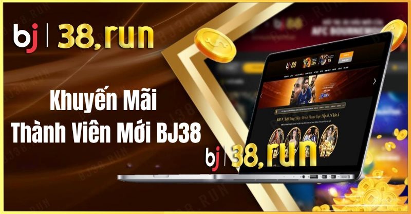 Khuyến mãi thành viên mới tại bj38