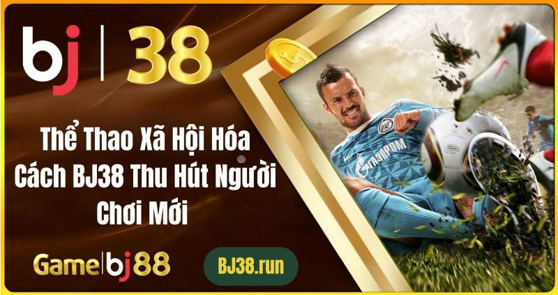 Lợi ích của thể thao xã hội hóa với người chơi